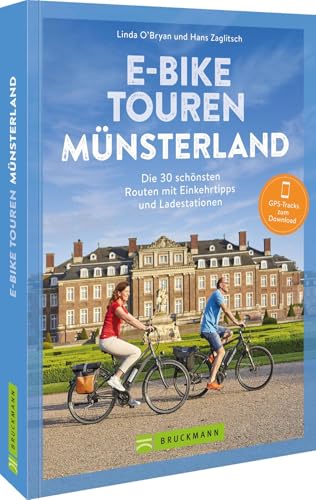 E-Bike Touren Münsterland: Die 30 schönsten Routen mit Einkehrtipps und Ladestationen von Bruckmann Verlag