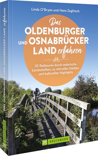 Fahrrad-Touren in Niedersachsen – Das Oldenburger und Osnabrücker Land erfahren: Buch mit 30 Radtouren durch malerische Landschaften, zu reizvollen Städten und kulturellen Highlights Fahrrad-Touren in Niedersachsen – Das Oldenburger und Osnabrücker Land erfahren: Buch mit 30 Radtouren durch malerische Landschaften, zu reizvollen Städten und kulturellen Highlights