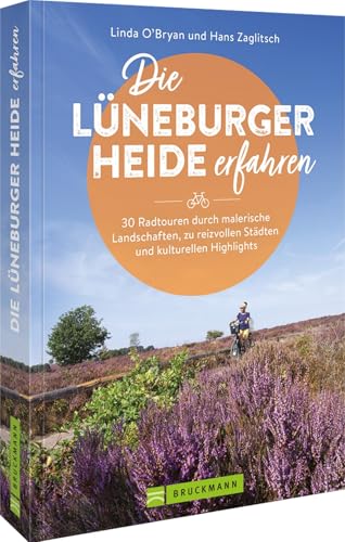 Fahrrad-Touren in Niedersachsen – Die Lüneburger Heide erfahren: Buch mit 30 Radtouren durch malerische Landschaften, zu reizvollen Städten und kulturellen Highlights. von Bruckmann Verlag GmbH