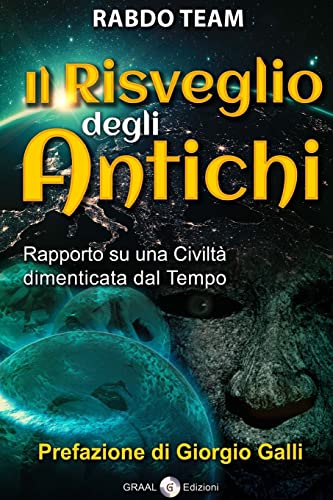 Il risveglio degli Antichi: Rapporto su una civilta' dimenticata dal tempo