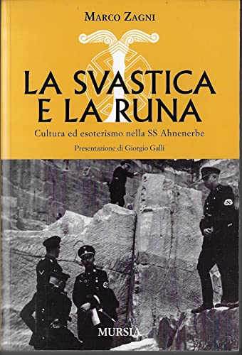 La svastica e la runa: Cultura ed esoterismo nella SS Ahnenerbe (1939-1945. Seconda guerra mondiale, Band 7) von Mursia