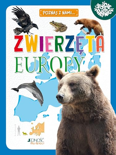 Zwierzęta Europy: (seria: Poznaj z nami…) von Jedność