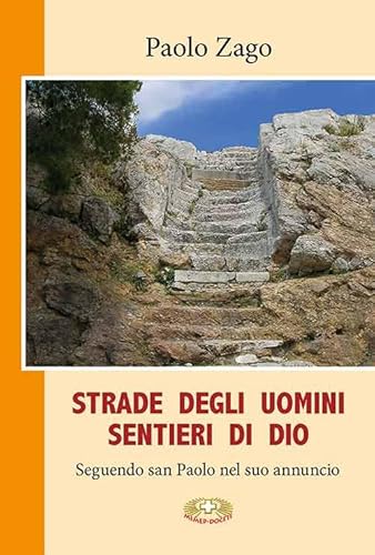 Strade degli uomini. Sentieri di Dio. Seguendo san Paolo nel suo annuncio Strade degli uomini. Sentieri di Dio. Seguendo san Paolo nel suo annuncio von Mimep-Docete