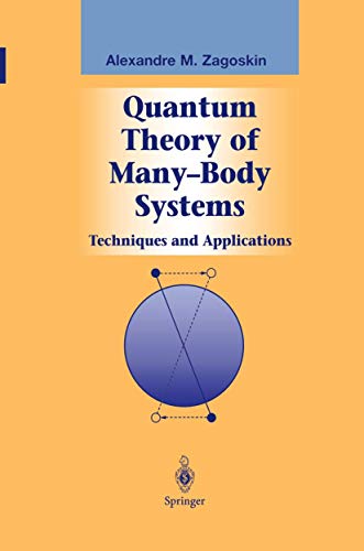 Quantum Theory of Many-Body Systems: Techniques and Applications (Graduate Texts in Contemporary Physics)