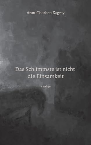 Das Schlimmste ist nicht die Einsamkeit von Books on Demand