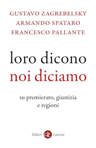 Loro dicono, noi diciamo. Su premierato, giustizia e regioni (I Robinson. Letture) von Laterza
