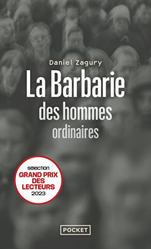La Barbarie des hommes ordinaires: Ces criminels qui pourraient être nous