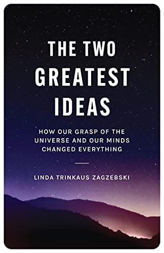 The Two Greatest Ideas: How Our Grasp of the Universe and Our Minds Changed Everything (Soochow University Lectures in Philosophy, 1) von Princeton University Press