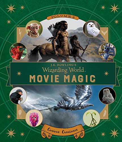 J.K. Rowling's Wizarding World: Movie Magic Volume Two: Curious Creatures von WALKER BOOKS