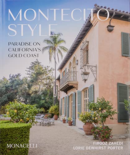Montecito Style: Paradise on California's Gold Coast von MONACELLI (UDL)