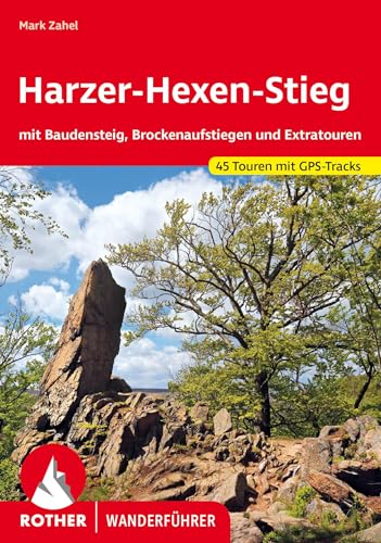 Harzer-Hexen-Stieg: mit BaudenSteig, Brockenaufstiegen und Extratouren. 45 Touren mit GPS-Tracks (Rother Wanderführer) von Bergverlag Rother