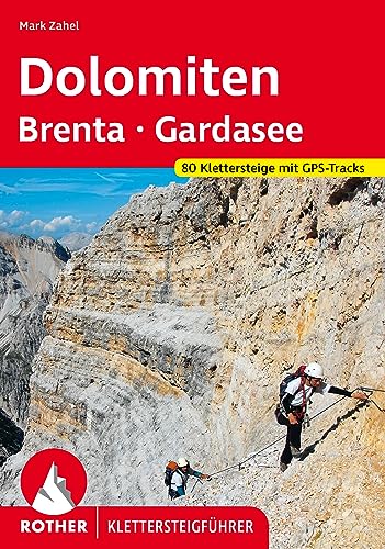 Dolomiten - Brenta - Gardasee: 80 Klettersteige mit GPS-Tracks (Rother Klettersteigführer) von Bergverlag Rother