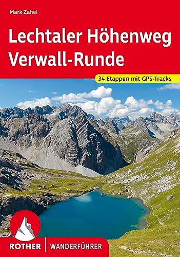 Lechtaler Höhenweg und Verwall-Runde: 34 Etappen mit GPS-Tracks (Rother Wanderführer)