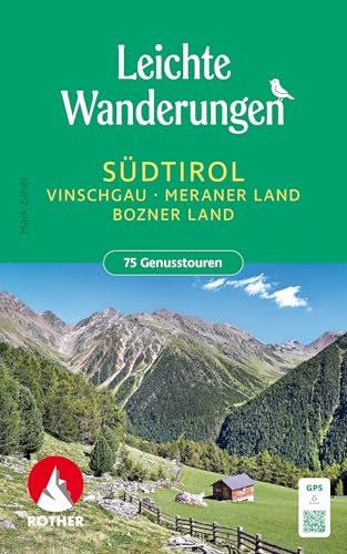 Leichte Wanderungen Südtirol - Vinschgau, Meraner und Bozner Land: 75 Genusstouren mit GPS-Tracks (Rother Wanderbuch) von Bergverlag Rother