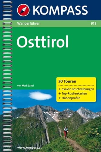 Osttirol: Wanderführer mit Top-Routenkarten und Höhenprofilen. (KOMPASS Wanderführer, Band 913)