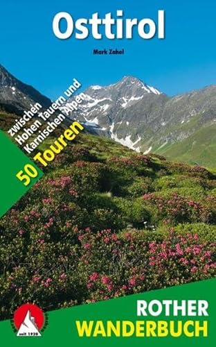 Osttirol: zwischen Hohen Tauern und Karnischen Alpen. 50 Touren mit GPS-Tracks (Rother Wanderbuch)