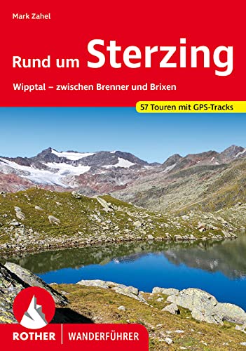 Rund um Sterzing: Wipptal – zwischen Brenner und Brixen. 57 Touren mit GPS-Tracks (Rother Wanderführer) von Rother Bergverlag