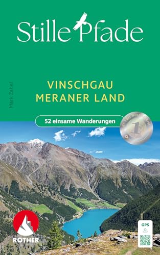 Stille Pfade Vinschgau - Meraner Land: 52 einsame Wanderungen. Mit GPS-Tracks (Rother Wanderbuch) von Rother Bergverlag