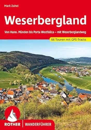 Weserbergland: Von Hann. Münden bis Porta Westfalica – mit Weserberglandweg. 66 Touren. Mit GPS-Tracks (Rother Wanderführer)