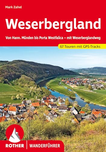 Weserbergland: Von Hann. Münden bis Porta Westfalica – mit Weserberglandweg. 67 Touren mit GPS-Tracks (Rother Wanderführer) von Bergverlag Rother
