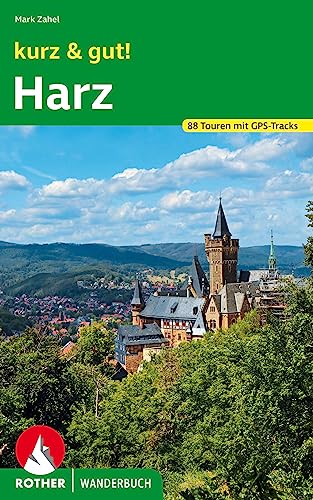 kurz & gut! Harz: 88 Touren mit GPS-Tracks (Rother Wanderbuch) von Bergverlag Rother