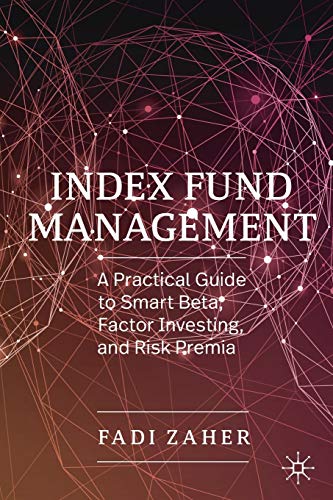 Index Fund Management: A Practical Guide to Smart Beta, Factor Investing, and Risk Premia von MACMILLAN