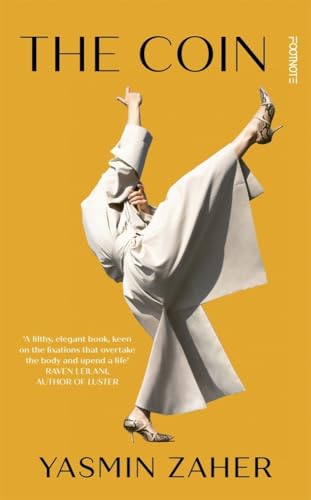 The Coin: 'A filthy, elegant book' - Raven Leilani