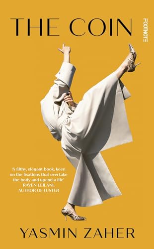 The Coin: 'A filthy, elegant book' - Raven Leilani