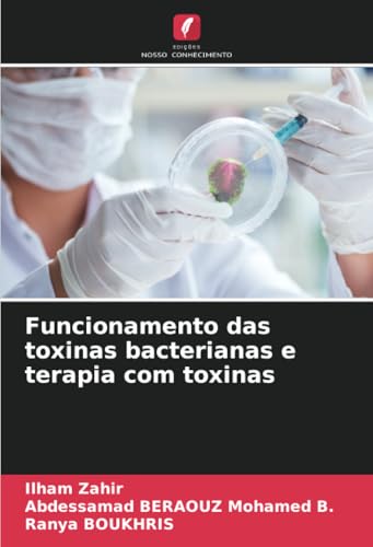Funcionamento das toxinas bacterianas e terapia com toxinas von Edições Nosso Conhecimento