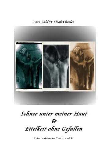 Schnee unter meiner Haut & Eitelkeit ohne Gefallen von epubli GmbH