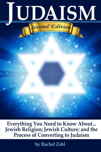 Judaism: Everything You Need to Know About: Jewish Religion; Jewish Culture; and the Process of Converting to Judaism ( How to Become a Jew ) von CreateSpace Independent Publishing Platform