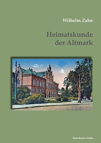 Heimatskunde der Altmark: Stendal, 1892 (Brandenburgische Landesgeschichte)