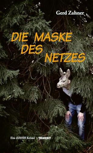 Die Maske des Netzes: Ein Goster Krimi