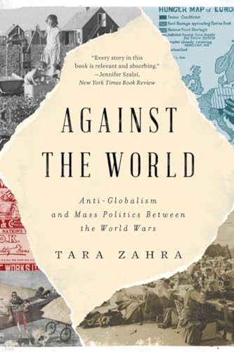 Against the World: Anti-globalism and Mass Politics Between the World Wars von WW Norton & Co