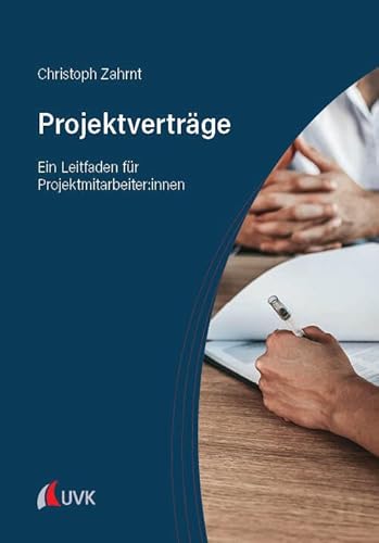 Projektverträge: Ein Leitfaden für Projektmitarbeiter:innen von UVK