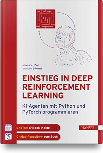Einstieg in Deep Reinforcement Learning: KI-Agenten mit Python und PyTorch programmieren. Inkl. E-Book von Hanser Fachbuchverlag
