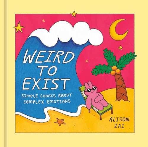 Weird to Exist: Simple Comics About Complex Emotions von Ten Speed Press