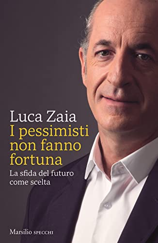 I pessimisti non fanno fortuna. La sfida del futuro come scelta (Gli specchi)
