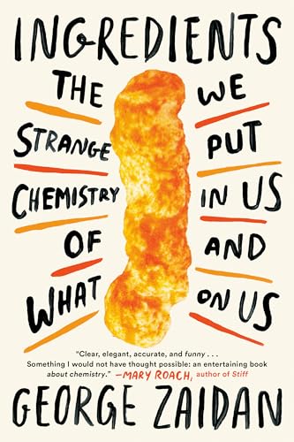 Ingredients: The Strange Chemistry of What We Put in Us and on Us von Dutton