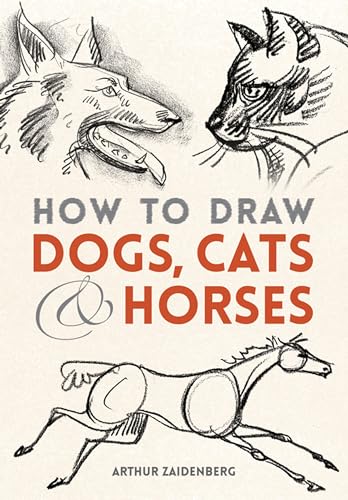 How to Draw Dogs, Cats, and Horses (Dover Books on Art Instruction and Anatomy)