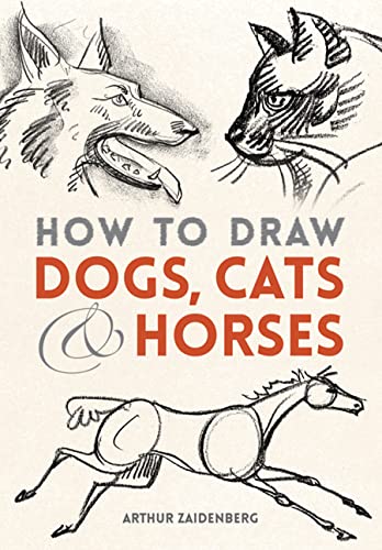 How to Draw Dogs, Cats, and Horses (Dover Books on Art Instruction and Anatomy)