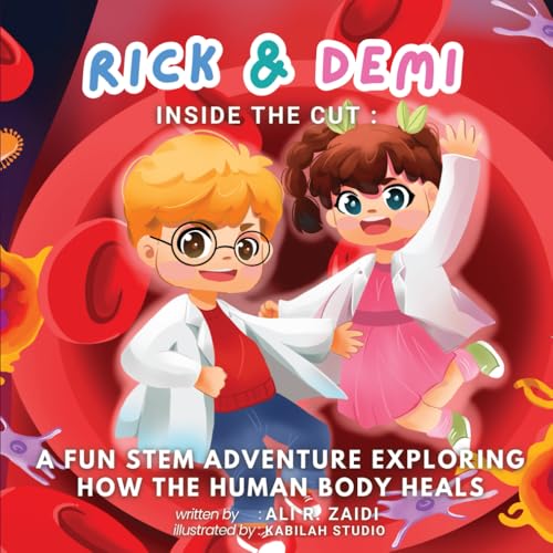 Rick and Demi: Inside the Cut – A Fun STEM Adventure About the Human Body von Independently published