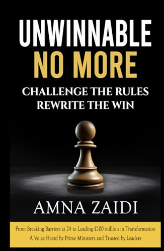 Unwinnable No More: Challenge The Rules Rewrite The Win von Amna Zaidi Books