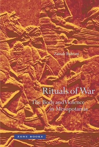 Rituals of War: The Body and Violence in Mesopotamia (Mit Press)