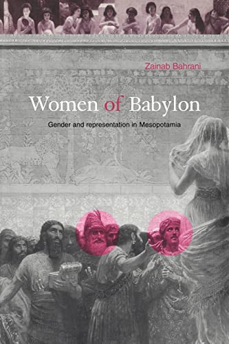 Women of Babylon: Gender and Representation in Mesopotamia von Routledge