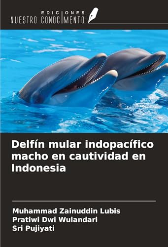 Delfín mular indopacífico macho en cautividad en Indonesia von Ediciones Nuestro Conocimiento