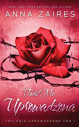 Twist Me: Uprowadzona (Trylogia Uprowadzona, Band 1)