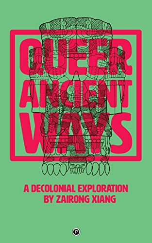 Queer Ancient Ways: A Decolonial Exploration von Punctum Books
