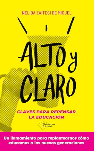 Alto y claro: Claves para repensar la educación von Plataforma Editorial S.L.