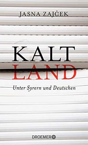 Kaltland: Unter Syrern und Deutschen